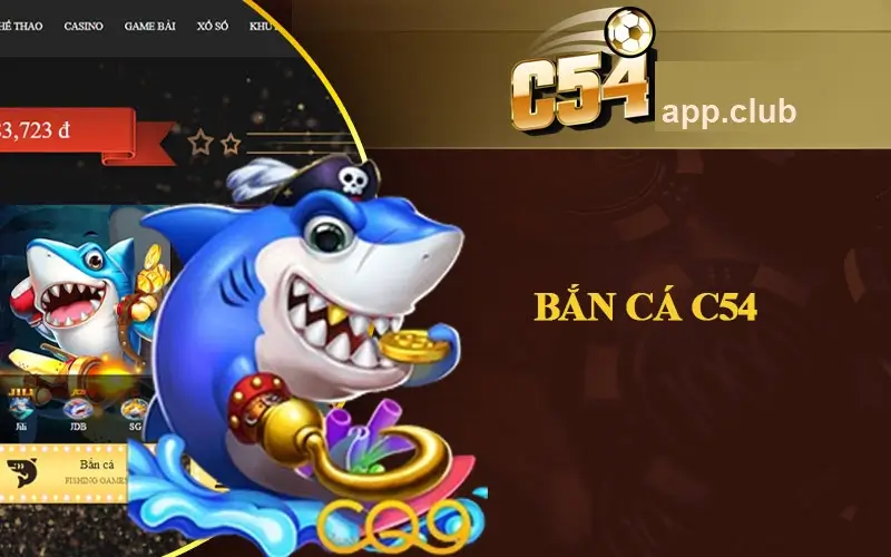 Ưu đãi tham gia bắn cá tại nhà cái C54